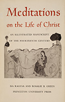 Meditations on the life of Christ: An Illustrated Manuscript of the Fourteenth Century