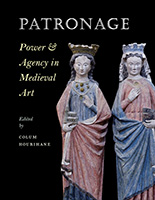 Patronage:  Power & Agency in Medieval Art